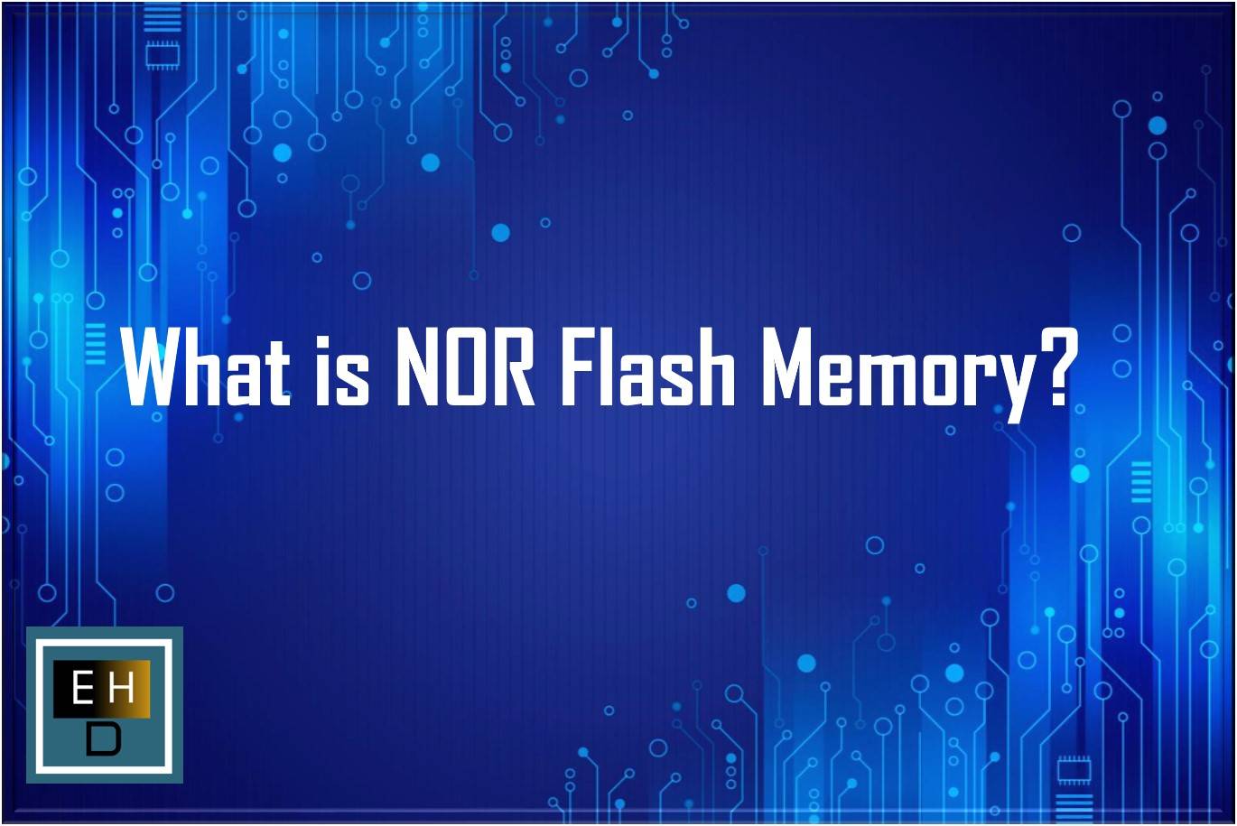 What is NOR Flash Memory