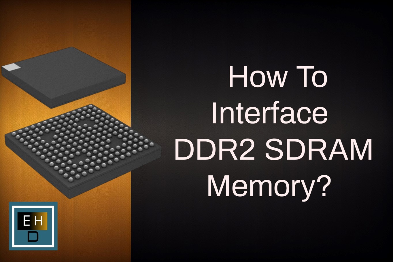 How to Interface DDR2 SDRAM Memory