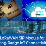 STMicroelectronics revealed the STM32WL5MOC SiP Module for LoRaWAN Sub-1GHz long-range IoT connectivity