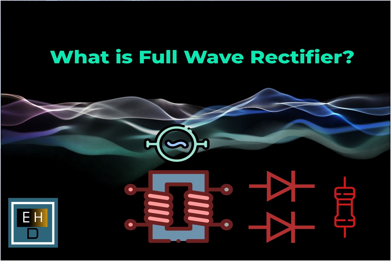 What is Full Wave Rectifer
