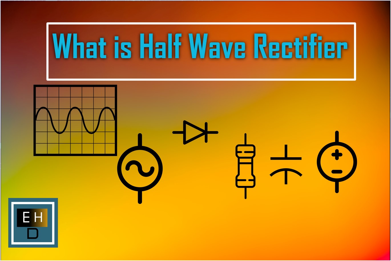 What is Half wave rectifier