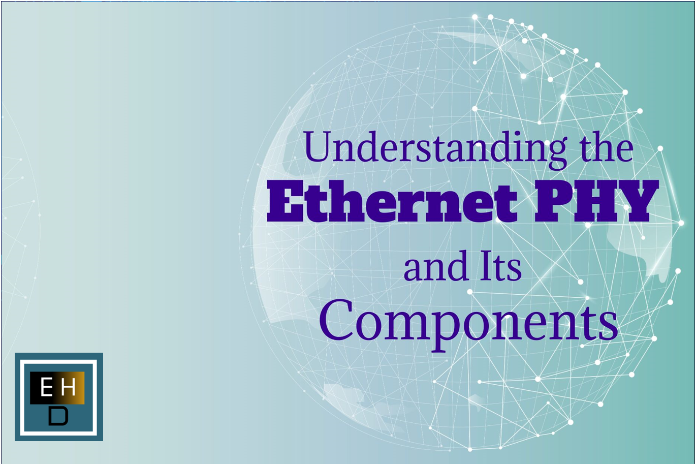 Understanding the the ethernet phy and its components
