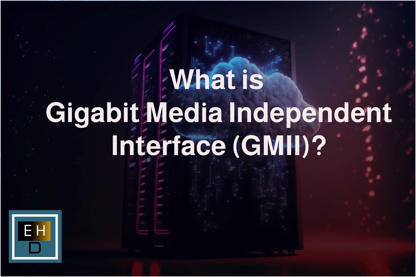 What is Gigabit Media Independent Interface (GMII)?
