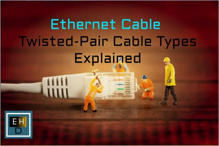 Ethernet Cable Twisted-Pair Cable Types Explained