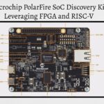 Microchip PolarFire SoC Discovery Kit- Leveraging FPGA and RISC-V