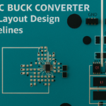 DC-DC Buck Converter PCB Layout Design Guidelines